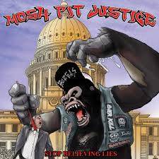 Mosh Pit Justice : Stop Believing Lies